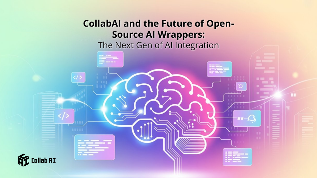 CollabAI and the Future of Open-Source AI Wrappers