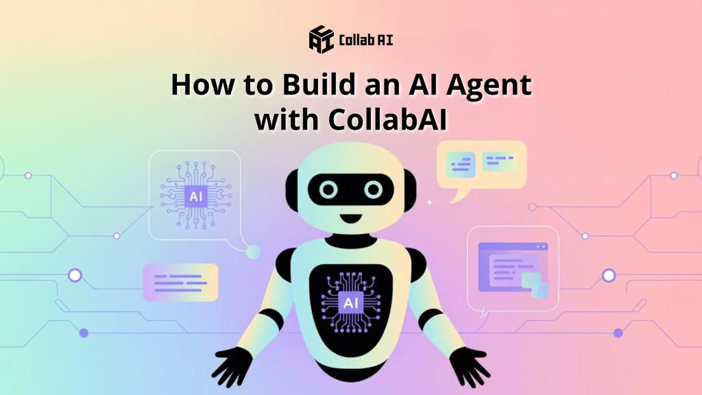How to Build an AI Agent with CollabAI